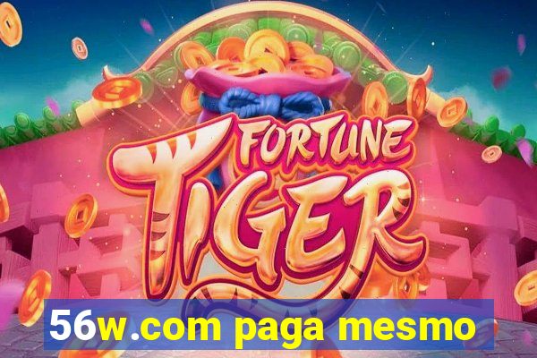 56w.com paga mesmo